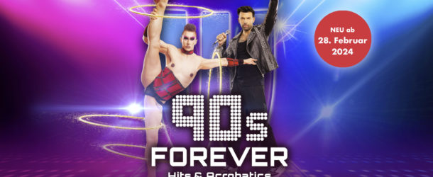 Einladung zur Show „90s FOREVER“ im Wintergarten Varieté Berlin