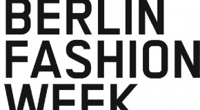 Events: Berlin Fashion Week vom 7 – 13. Juli