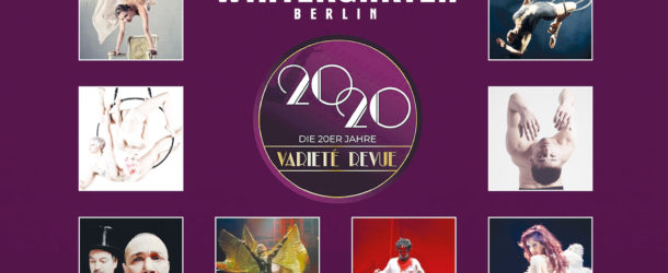 Einladung zur Show „20 20 – Die 20er Jahre Varieté Revue“ im Wintergarten Varieté Berlin