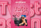 „Let‘s TWIST AGAIN!“ im Wintergarten Varieté Berlin