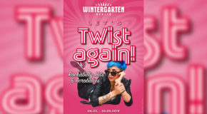 “Let‘s TWIST AGAIN!” im Wintergarten Varieté Berlin