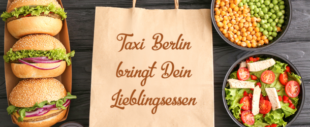 Taxi Berlin bringt Dein Lieblingsessen – neue Initiative für Lieferfahrten